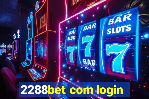 2288bet com login